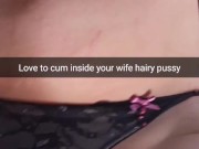 I love to cumming inside your cheating wife fertile pussy! - Cuckold Captions Snapchat